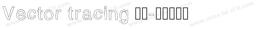 Vector tracing 字体字体转换